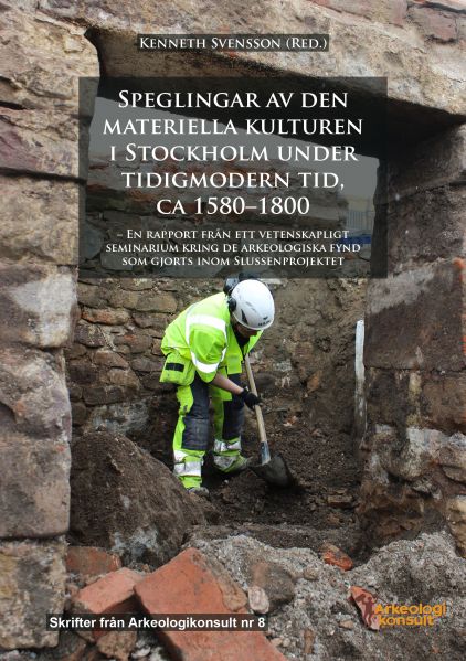 8. Speglingar av den materiella kulturen i Stockholm under tidigmodern tid, ca 1580-1800